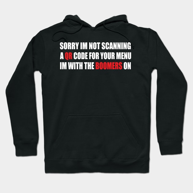 sorry im not scanning a QR code for your menu Hoodie by S-Log